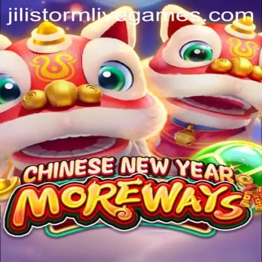Explore the Exciting World of CHINESENEWYEARMOREWAYS and the Mystical jilistorm