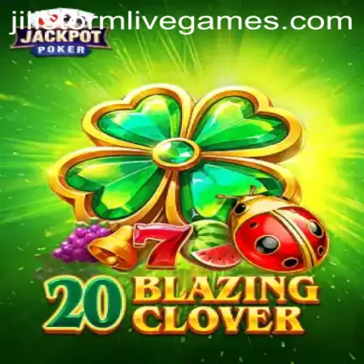 20BlazingClover: A Thrilling New Adventure with Jilistorm